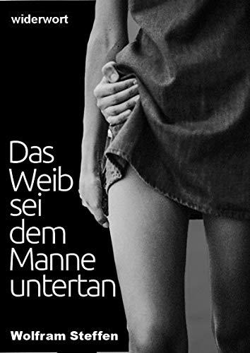 Das Weib ist um des Mannes willen da