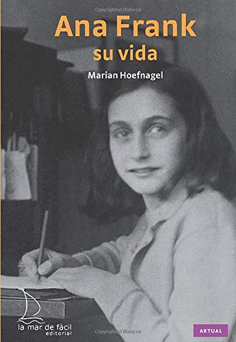 Ana Frank Su vida (Aktual)