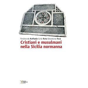 Cristiani e musulmani nella Sicilia normanna