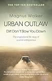 Urban Outlaw: Dirt Don't Slow You Down (English Edition) by Magnus Walker