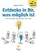 Entdecke in Dir, was möglich ist: Mehr Leichtigkeit, mehr Leistung, mehr Leben! by Jürgen Zwickel