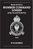 1945 (v. 6) (RAF Bomber Command Losses of the Second World War)