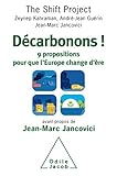 Décarbonons !: 9 propositions pour que l'Europe change d'ère