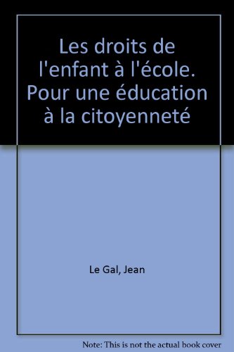 Les  Droits de l'enfant à l'école : pour une éducation à la citoyenneté