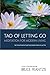 TAO of Letting Go: Meditation for Modern Living by 
