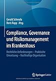 Image de Compliance, Governance und Risikomanagement im Krankenhaus: Rechtliche Anforderungen - Praktische Um
