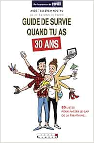 Amazon Fr Guide De Survie Dans Tu As 30 Ans Tessere Aude Livres