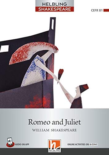 Romeo and Juliet Level 5 (B1) Helbling Shakespeare series Con ezone Con ebook Con espansione online: Helbling Sha