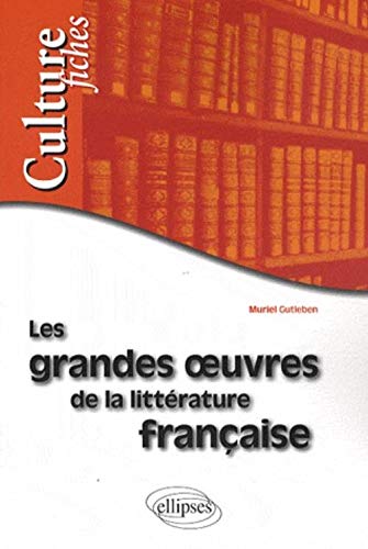 Les grandes oeuvres de la littérature française Les grandes oeuvres de la littérature française