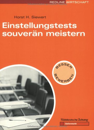 Download Einstellungstests souverän meistern. Besser Bewerben (Bewerbung und Beruf) Download Einstellungstests souverän meistern. Besser Bewerben (Bewerbung und Beruf)