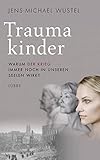 Image de Traumakinder: Warum der Krieg immer noch in unseren Seelen wirkt