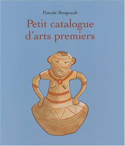 couverture de : Petit catalogue d'arts premiers