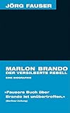 Marlon Brando - Der versilberte Rebell. Jörg-Fauser-Edition Bd. 1 by 