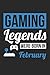 Produktbild Gaming Notebook - Gaming Legends Were Born In February - Gaming Journal - Birthday Gift for Gamer: Medium College-Ruled Journey Diary, 110 page, Lined, 6x9 (15.2 x 22.9 cm)