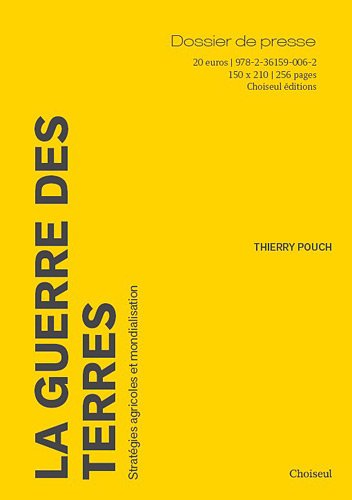 La guerre des terres : Stratégies agricoles et mondialisation francais La guerre des terres : Stratégies agricoles et mondialisation francais