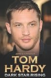 Tom Hardy: Dark Star Rising by James Haydock (2012-10-01) by 