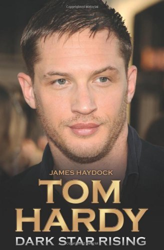Tom Hardy: Dark Star Rising by James Haydock (2012-10-01)