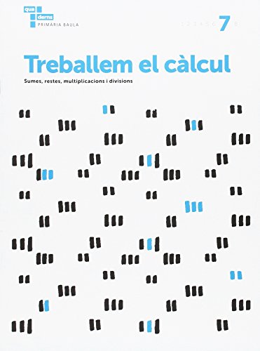 Treballem el càlcul 7 Primària Baula (Projecte Quaderns Primària Baula)