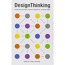 Design Thinking: Integrating Innovation, Customer Experience, and Brand Value.