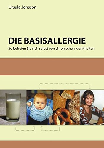 Download Die Basisallergie: So befreien Sie sich selbst von chronischen Krankheiten Download Die Basisallergie: So befreien Sie sich selbst von chronischen Krankheiten