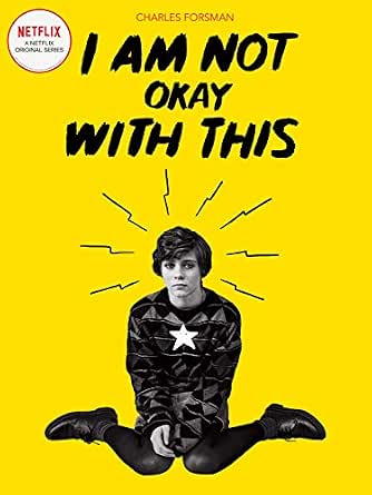 I Am Not Okay With This Ebook Forsman Charles Sanford Forsman Charles Sanford Amazon Co Uk Kindle Store