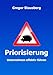 PRIORISIERUNG - Unternehmen effektiv führen (Die IGEL-Prinzipien für nachhaltigen Erfolg 1) by 