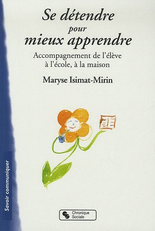 Download Se détendre pour mieux apprendre : Accompagnement de l'élève à l'école, à la maison Download Se détendre pour mieux apprendre : Accompagnement de l'élève à l'école, à la maison