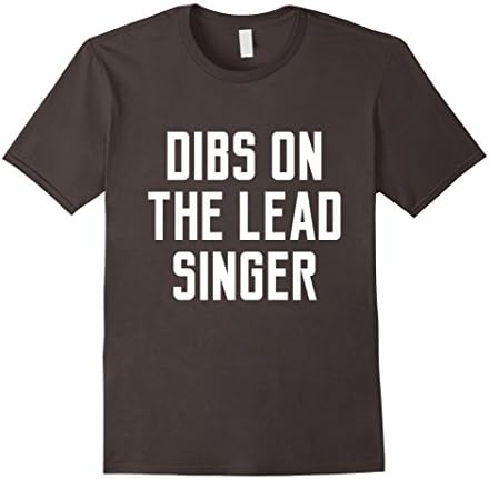 Dibs On The Lead Singer Band Funny Quote Song Lyrics T-shirt Male 3XL Asphalt