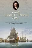 Image de Inside Samuel Pepys' Office: Naval Documents from the Pepys Papers in the Bodleian Library