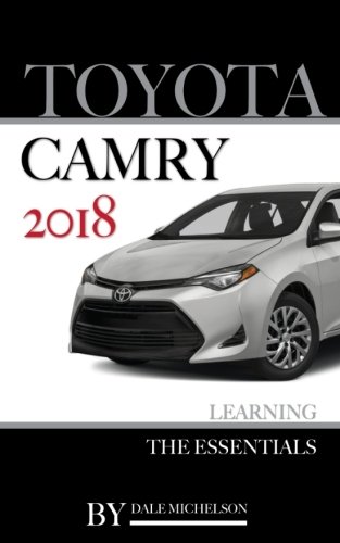 Preisvergleich Produktbild Toyota Camry 2018: Learning the Essentials