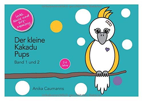 Der kleine Kakadu Pups: Band 1 und 2