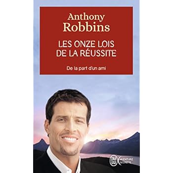 Les onze lois de la réussite : De la part d'un ami