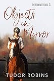 Objects in Mirror (Stonegate Series Book 1) (English Edition) by Tudor Robins