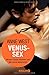 Venus-Sex: Wovon Frauen träumen und wie sie es bekommen by Anne West