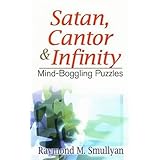 Satan, Cantor & Infinity: Mind-Boggling Puzzles (Dover Recreational Math)