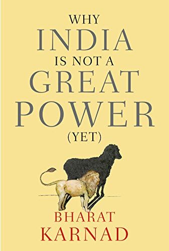WHY INDIA IS NOT A GREAT POWER (YET)-PD