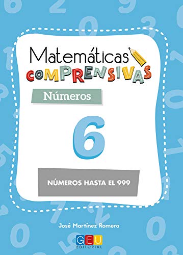 Matemáticas comprensivas Números 6 / Editorial GEU / 2º Primaria / Aprendizaje de los números / Recomendado como apoyo