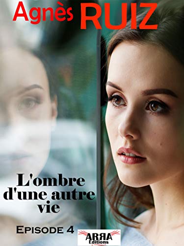 L'ombre d'une autre vie, épisode 4