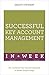 Successful Key Account Management In A Week: Be A Brilliant Key Account Manager In Seven Simple Steps (Teach Yourself) by Grant Stewart