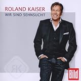 Wir Sind Sehnsucht & Karaoke Bonus CD - Roland Kaiser