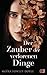 Der Zauber der verlorenen Dinge by Moïra Fowley-Doyle, Karen Gerwig