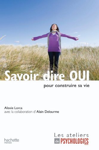 couverture de : Savoir dire oui pour construire sa vie