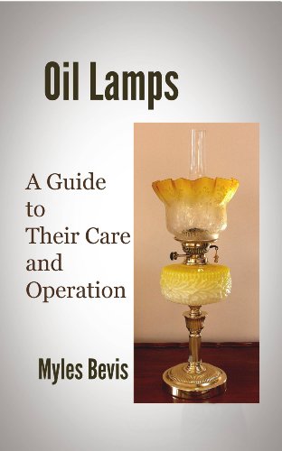 Oil Lamps A Guide To Their Care And Operation (English Edition)
