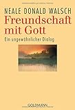 Freundschaft mit Gott: Ein ungewöhnlicher Dialog by Neale Donald Walsch, Susanne Kahn-Ackermann