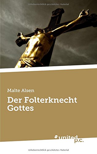Der Folterknecht Gottes