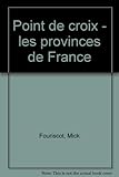Point de croix : Provinces de France