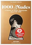 1000 Nudes. A History of Erotic Photography from 1839-1939: A History of Erotic Photography from 1839-1939 (Bibliotheca Universalis) by 