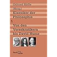 Klassiker der Philosophie Bd. 1: Von den Vorsokratikern bis David Hume (Beck'sche Reihe)