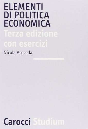 Elementi di politica economica con esercizi Elementi di politica economica con esercizi