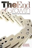 The End of Growth: Adapting to Our New Economic Reality (English Edition) by 